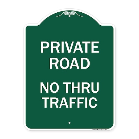 Signmission Private Road No Thru Traffic Sign, Green & White Aluminum Sign, 18" x 24", GW-1824-23242 A-DES-GW-1824-23242
